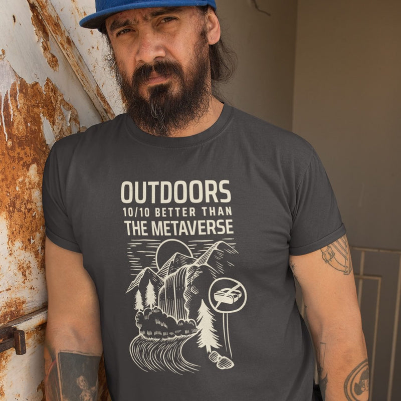 Outdoors better than the metaverse Tshirt